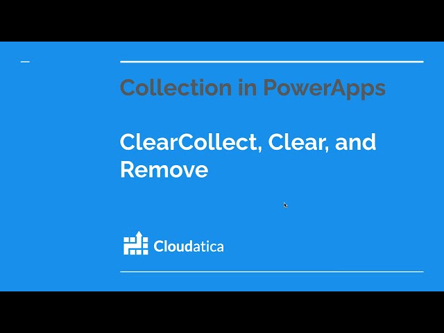 ClearCollect, Clear, and Remove - Collections in Microsoft PowerApps