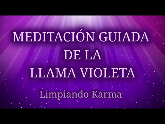 Meditación Guiada de la LLAMA VIOLETA💜 Transmuta y Limpia KARMA 🌀 Decretos de Sanación YO SOY