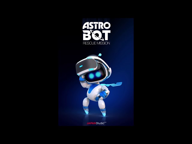 Astro Bot Rescue Mission - Soundtrack - I am ASTRO BOT  - By Kenneth C M Young