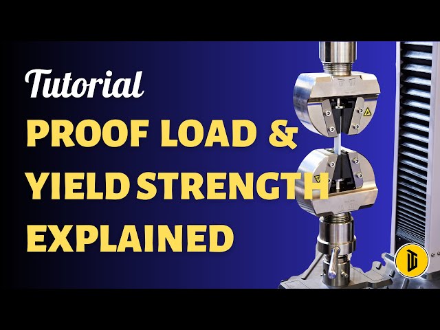 Proof Load and Yield Strength explained