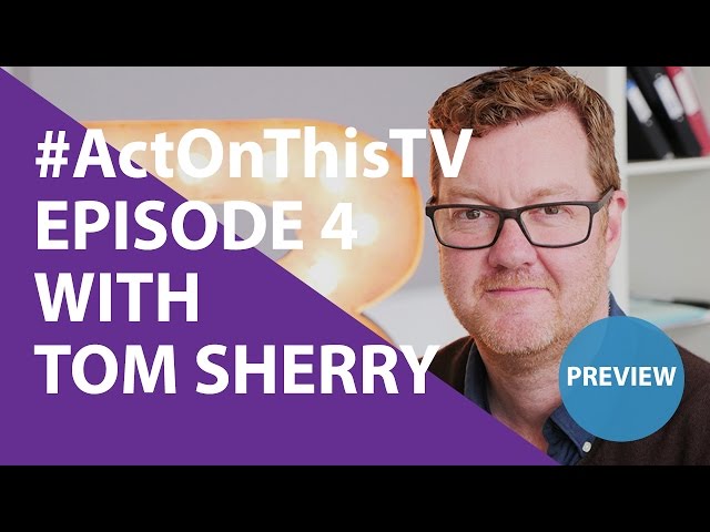 PREVIEW: Act On This TV - Episode 4 With Tom Sherry #ActOnThisTV