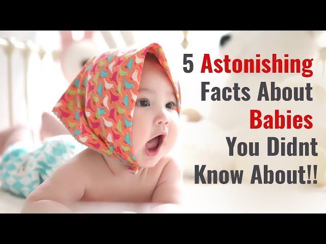 Astonishing Facts About Babies | Healthy And Cute Babies | Fun Facts About Cute Babies