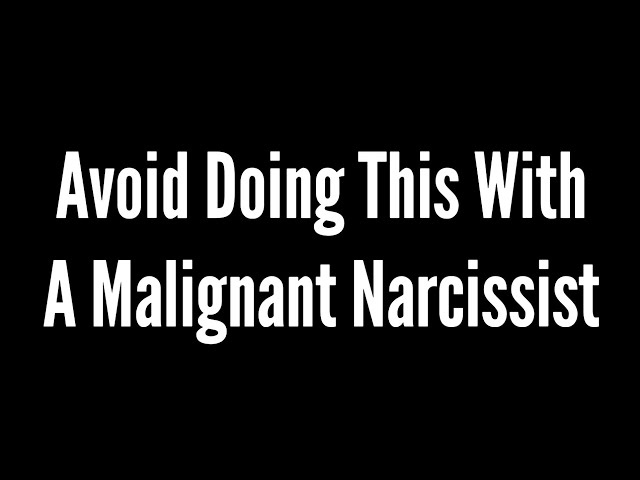 Avoid Doing This With A Malignant Narcissist | Narcissism | NPD