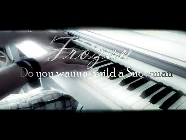 Frozen - Do you want to build a Snowman? - Piano Cover (1080p)