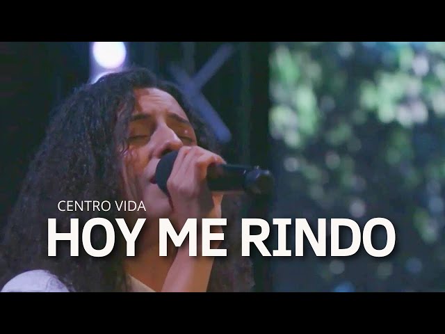HOY ME RINDO ANTE TU ALTAR | CENTRO VIDA