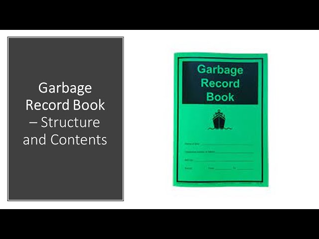 What is a Garbage Record Book  - Structure and contents??