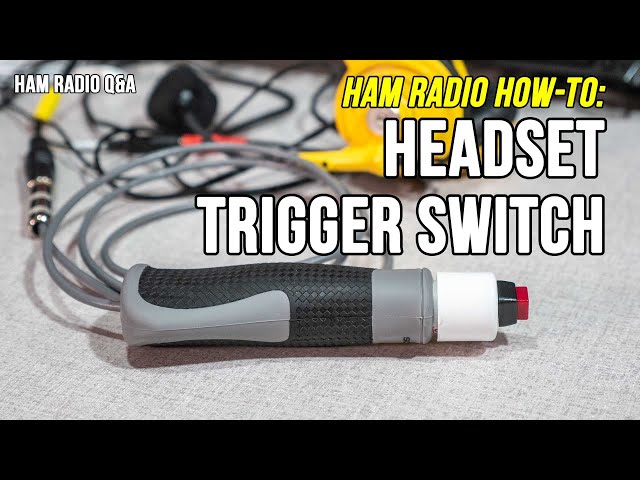 Ham Radio How To: Build a Headset Trigger Switch - Ham Radio Q&A