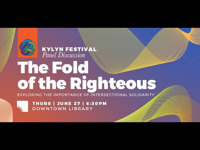 KYLYN Festival Panel Discussion: The Fold of the Righteous