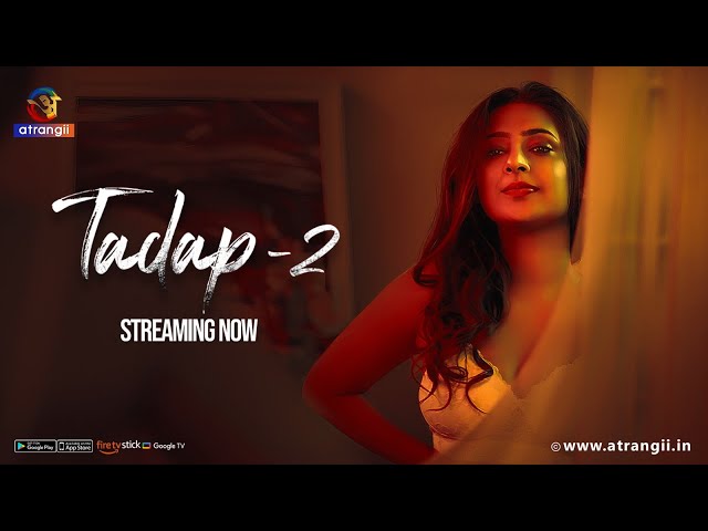 Tadap - 02 | Part - 01 | Streaming Now | Exclusively On Atrangii App #lovestory