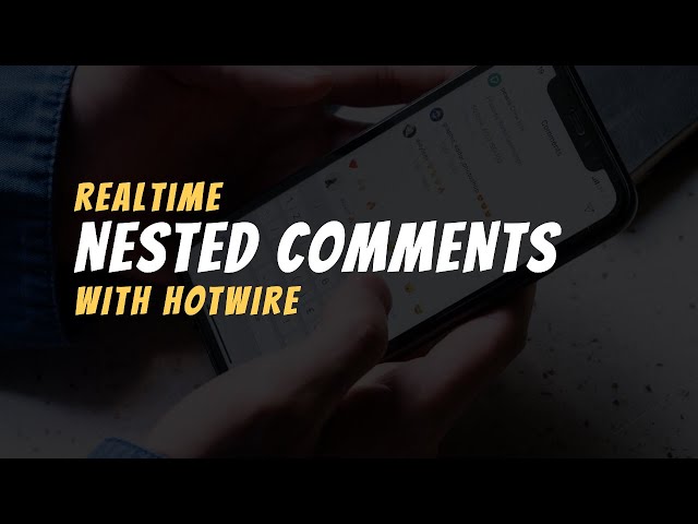 Realtime Nested Comments in Rails with Hotwire & Turbo.js - Part 1