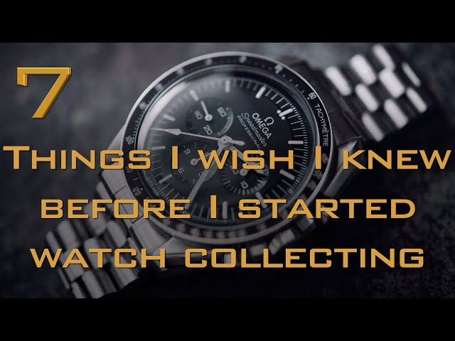7 Tips I wish I knew before I started watch collecting