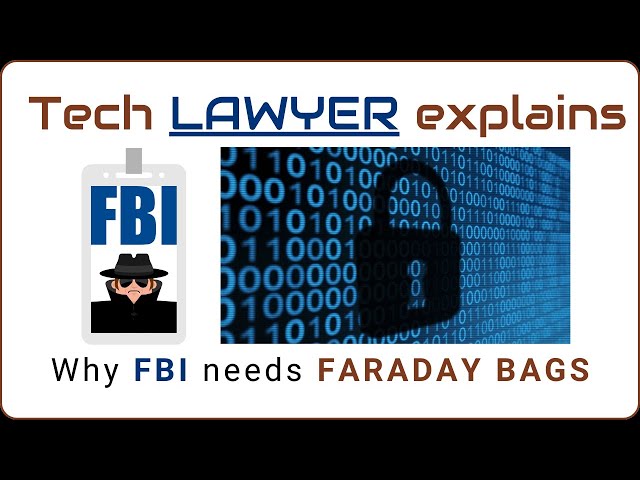 Why FBI Needs Faraday Bags [LAWYER Explains]