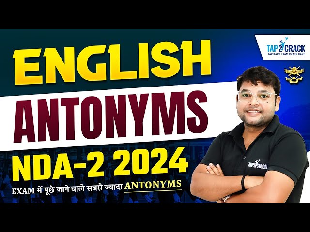 NDA 2 2024 Preparation | NDA 2 2024 English Class | Antonyms | NDA 2 2024 | By Tap2Crack
