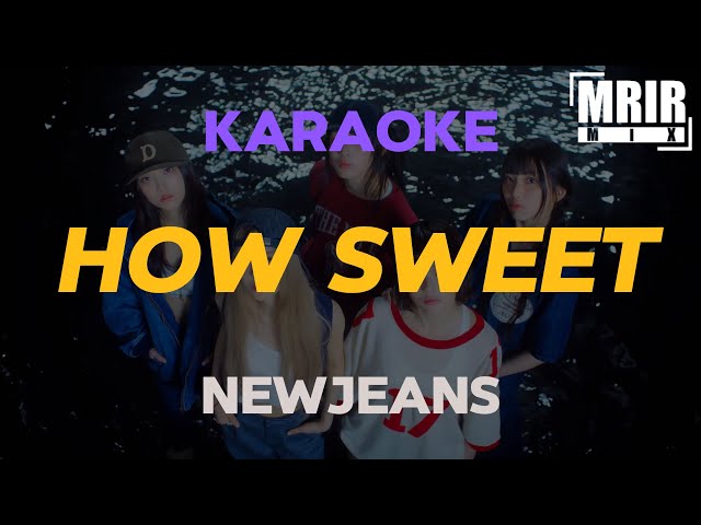 NewJeans (뉴진스) - How Sweet KARAOKE Instrumental With Lyrics