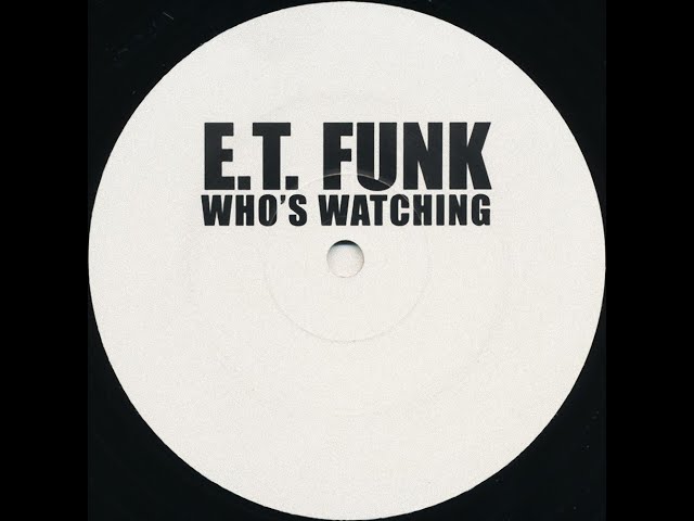 E.T. Funk - Who's watching (B2) [VF00, 2001]