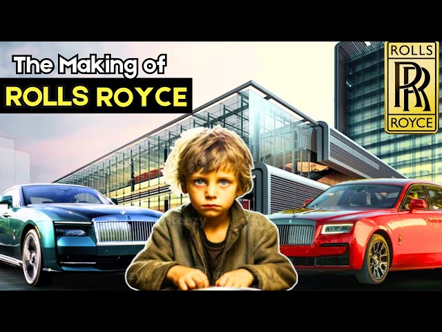 The Poor Kid Who Invented The Most Luxurious Car Of All Times - The Making of ROLLS ROYCE