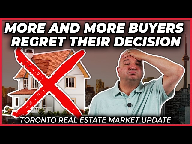 More And More Buyers Regret Their Decision (Toronto Real Estate Market Update)