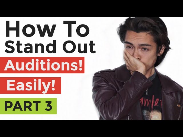 How To Stand Out At Your Auditions PART 3 | Start Acting