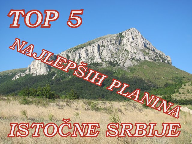 TOP 5 najlepših planina istočne Srbije / Top five most beautiful mountains in eastern Serbia