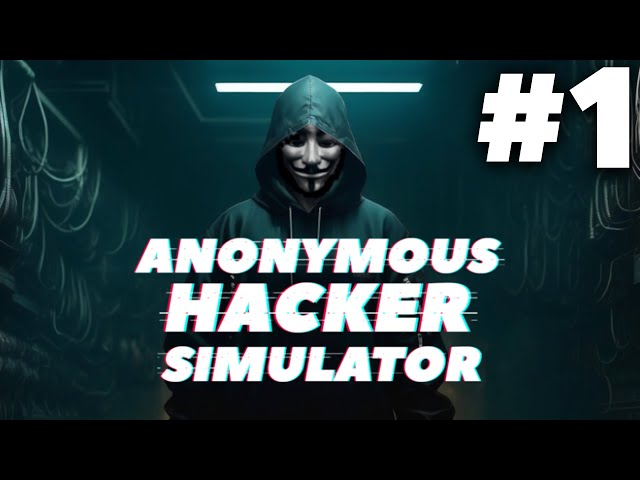 Anonymous Hacker Simulator Gameplay Walkthrough Part 1 - WORST HACKER EVER