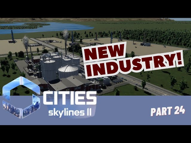 Cities Skylines 2 Gameplay | Let's Start Drilling For Oil! | Part 24