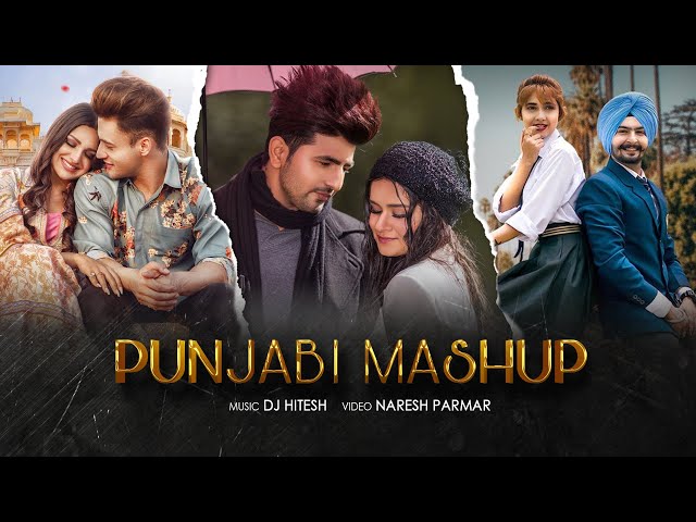 Love is in The Punjabi Mashup (2021) - Latest Punjabi Song Mashup by DJ Hitesh & Naresh Parmar