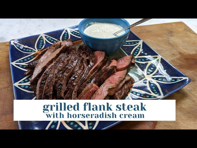 Grilled Flank Steak with Horseradish Cream - Tastes Like the Weekend