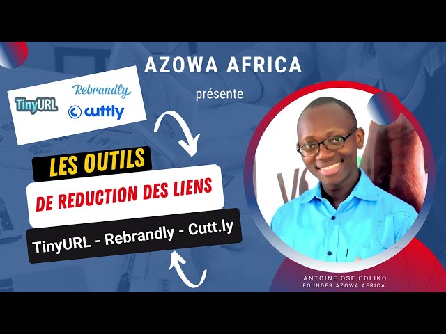 Les meilleurs outils de réduction des liens URL :  TinyURL, Rebrandly, Cutt Ly _Par AZOWA AFRICA #19