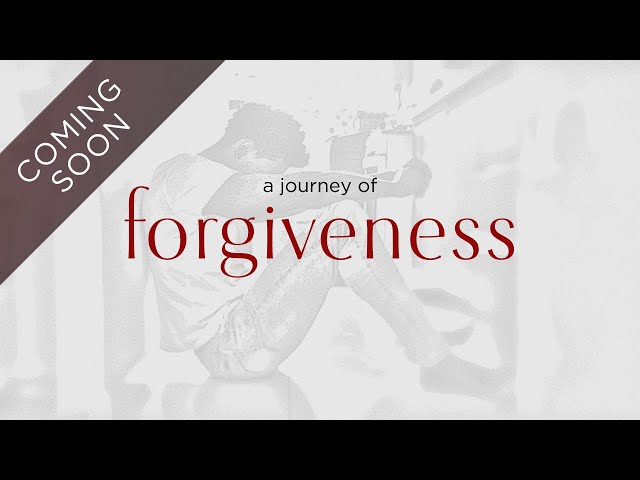 A Journey of Forgiveness ... Coming Soon