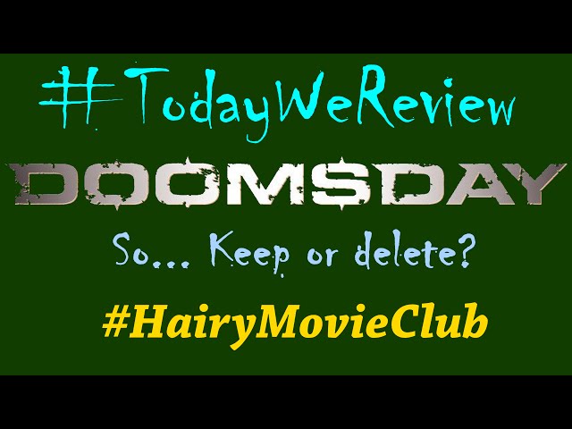 #TodayWeReview~45: Doomsday (2008) for #HairyMovieClub