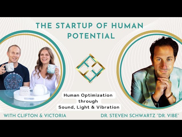Human Optimization through Sound, Light & Vibration with Dr. Steven Schwartz