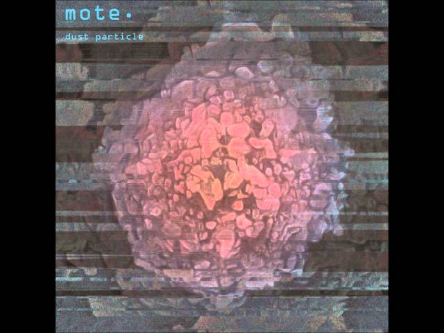 mote. -  Dust Particle [Full EP]