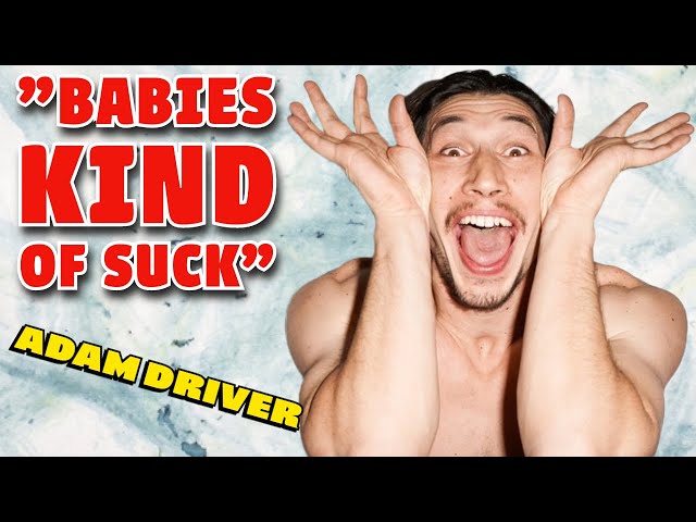 Adam Driver: "Babies Kind Of Suck" On Fatherhood & New Baby Daughter