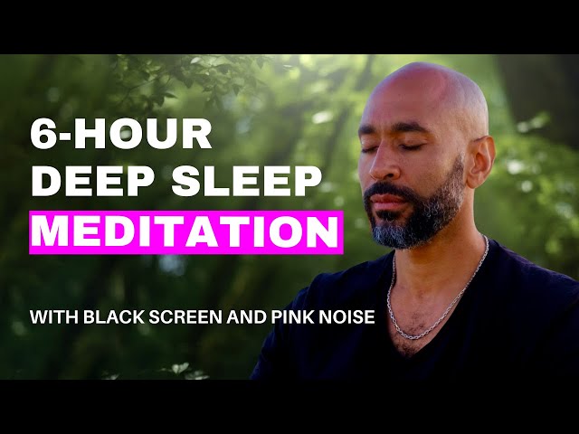 6-Hour Deep Sleep Meditation | Soothing Pink Noise & Relaxation Techniques | Black Screen