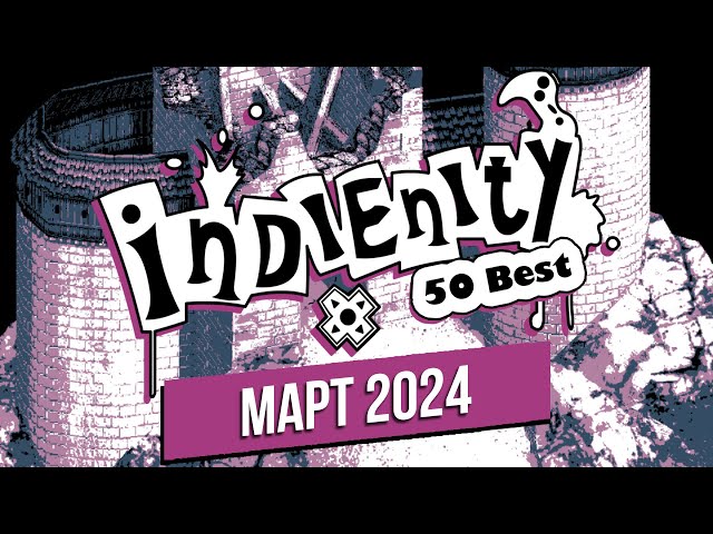 Индинити: Лучшие Инди игры марта / Best Indie Games of March (2024)