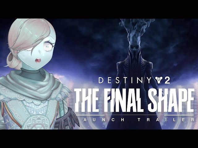 The Final Shape Launch Trailer Reaction | Destiny 2 Vtuber