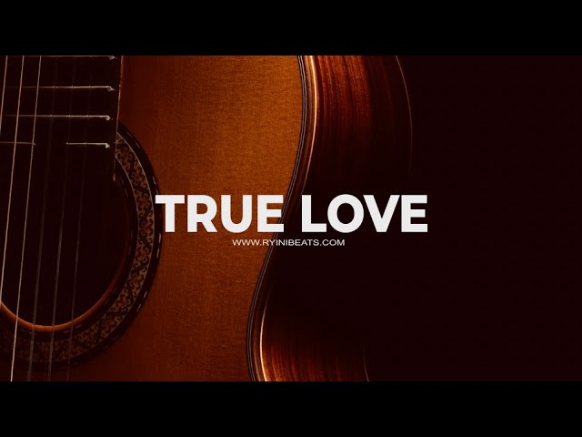 [FREE] Acoustic Guitar Type Beat "True Love" (R&b Instrumental)