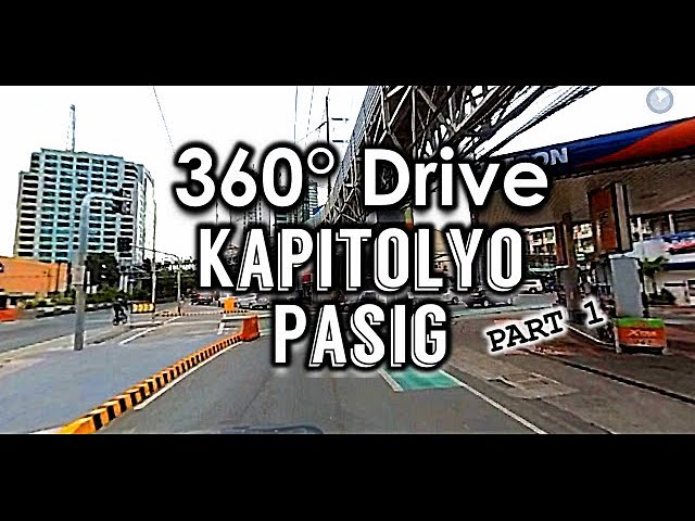 360° Drive in Kapitolyo | Pasig (PART 1)