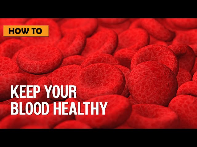 How to keep your Blood Healthy