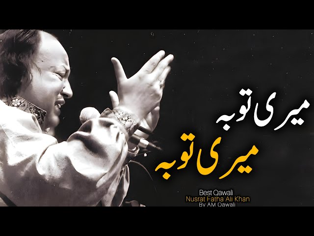 Meri Tauba - Ustad Nusrat Fateh Ali Khan | AM Qawali | Soulful Qawwali