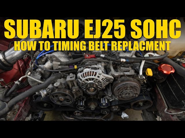 How to: Subaru EJ25 SOHC Timing Belt Replacement