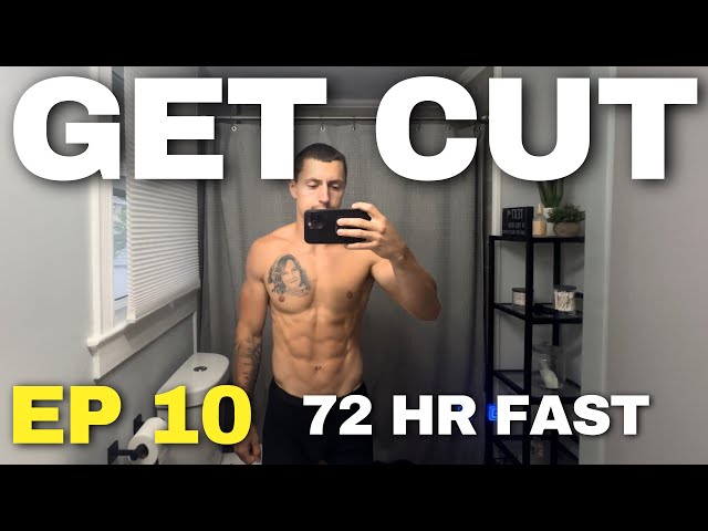 72 Hour Water Fast | GET CUT EP 10