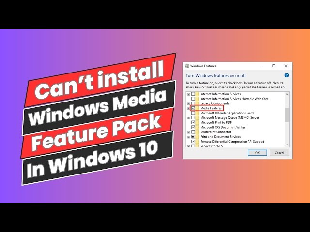Fix: Can’t install Windows Media Feature Pack In Windows 10