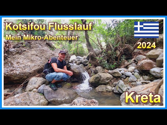 Kreta 2024 | Mein Mikroabenteuer am Kotsifou Flußlauf | 4K |