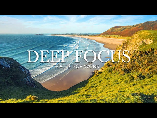 Focus Music For Study, Concentration & Relaxation - Ambient Study Music To Concentrate