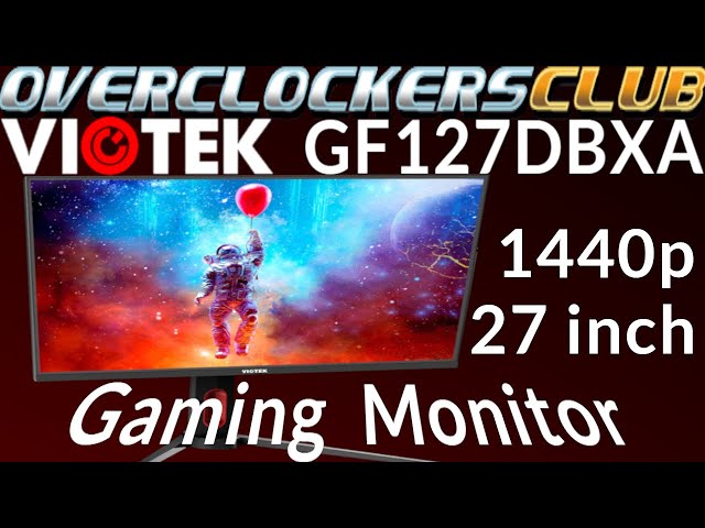 OCC checks out the new Viotek GF127DBXA Gaming Monitor!