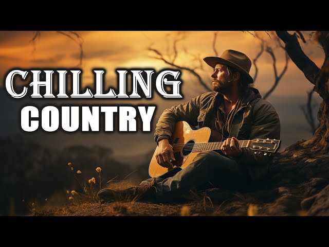 CHILLING COUNTRY | Playlist Relaxing For You | Pop Country Greatest