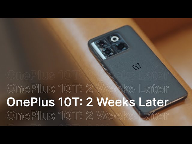 OnePlus 10T: 2 Weeks Later!