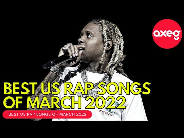 Best US RAP Songs MIX 2022 - March 16 | AXEG