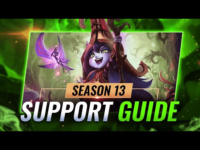 HOW TO SUPPORT: Updated Support Lane Guide For Season 13 - League of Legends